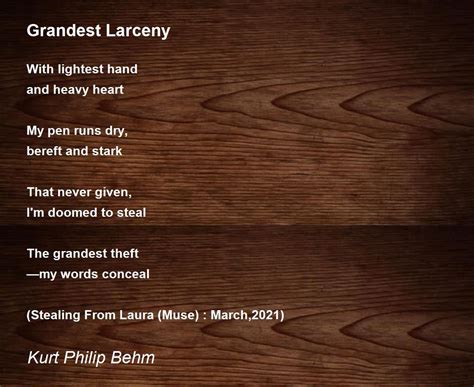 Grandest Larceny Poem By Kurt Philip Behm Poem Hunter