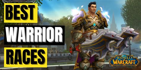 Best Races For Warriors In Wow For Pve Pvp Lore And More