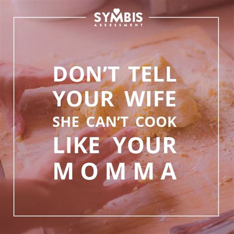 Don T Tell Your Wife She Can T Cook Like Your Momma Resentments Mommas Assessment Like You