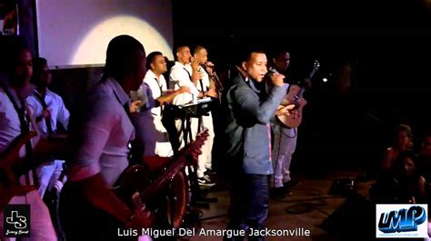 Luis Miguel Del Amargue En Vivo By Jimmysound Lmp Youtube