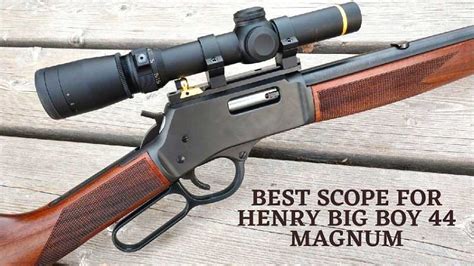 Top 6 Best Scope For Henry Big Boy 44 Magnum In 2023
