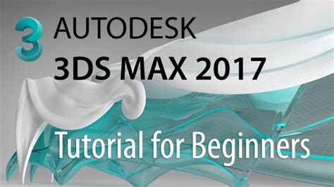 Autodesk 3ds Max 2017 Tutorial For Beginners Video Tutorials