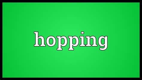Hopping Meaning Youtube