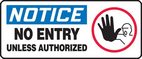 No Entry Unless Authorized OSHA Notice Safety Sign MADM813