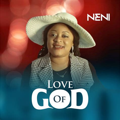 Music Video Love Of God Neni Gospelhotspot