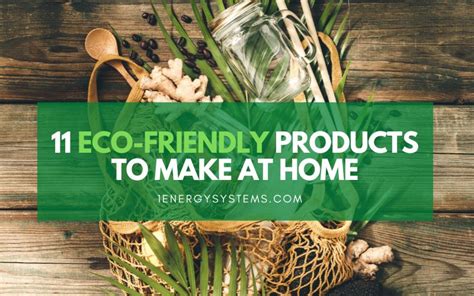 11 Eco Friendly Products To Make At Home