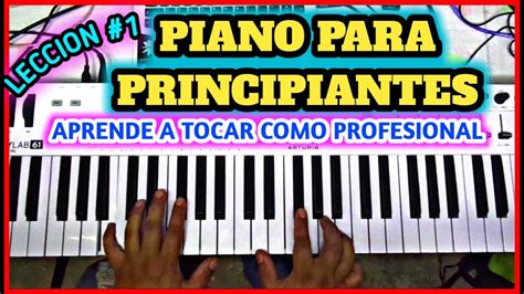 Aprende Piano Para Principiantes Leccion1 Youtube