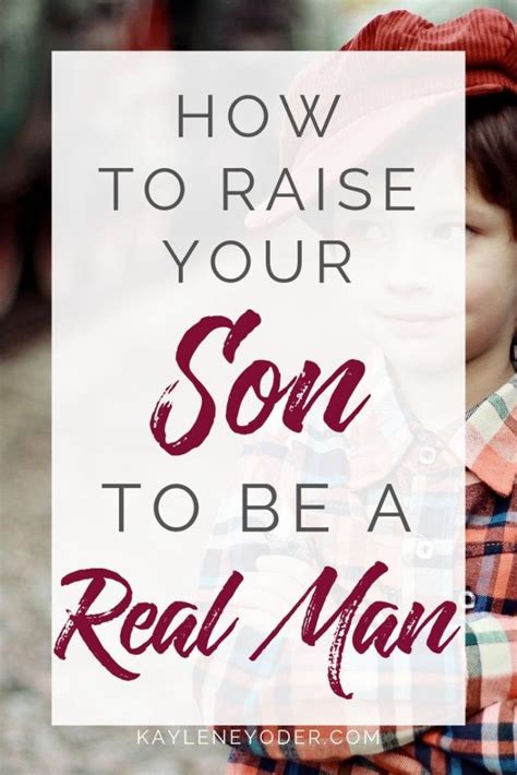 Raising Boys How To Raise Your Son To Be Real Man Practical