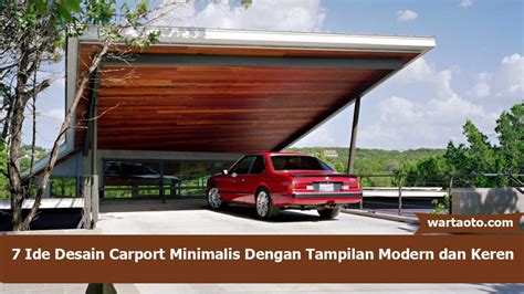 Ide Desain Carport Minimalis Dengan Tampilan Modern Dan Keren Warta Oto