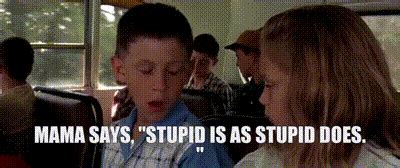 Yarn Mama Says Stupid Is As Stupid Does Forrest Gump