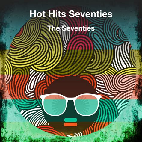Hot Hits Seventies Album By The Seventies Spotify