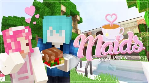 Minecraft Maids Maids Picnic Roleplay ♡89 Youtube