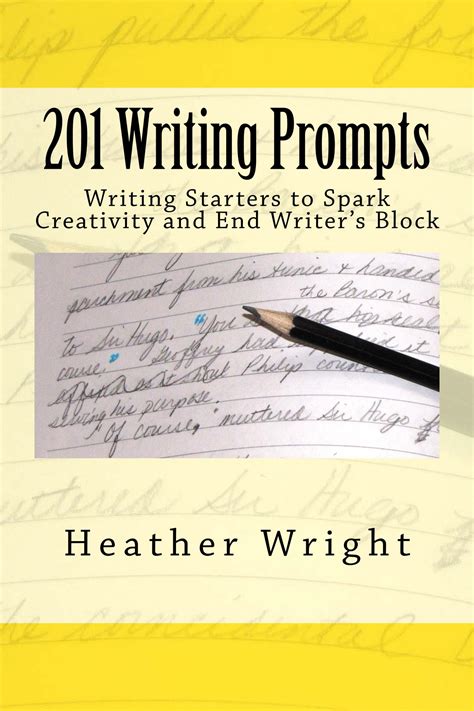 201 Writing Prompts / Writing Prompts and More- - Heather E. Wright