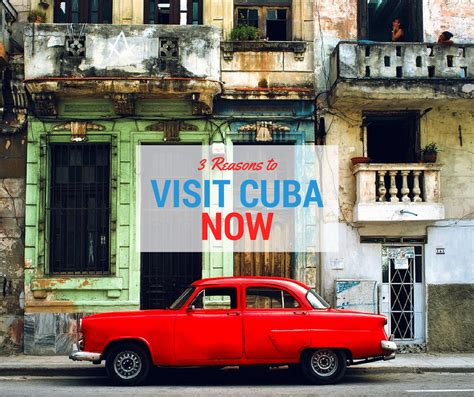3 Reasons To Visit Cuba Now Before It Changes Forever
