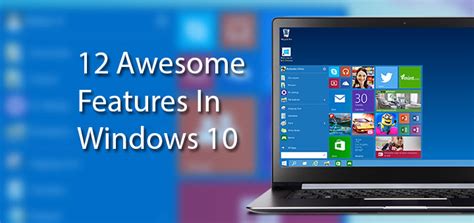 12 Awesome Windows 10 Features That Youll Love