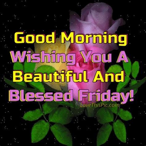 Good Morning Wishing You A Beautiful And Blessed Friday Pictures