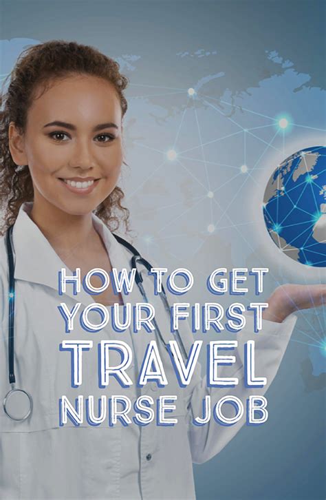 Tips On How To Get Your Travel Nurse Career Started Travel Nurse Jobs