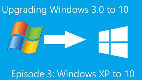 Windows 3 0 To 10 Upgrade Saga Episode 3 Finale Windows Xp To 10
