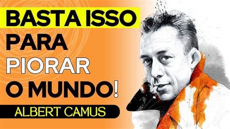A Raiz De Todo O Mal Albert Camus YouTube