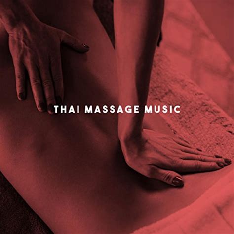 Thai Massage Music By Massage Tribe Massage Music And Massage On Amazon Music Uk