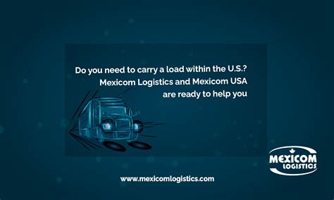 Do You Need To Carry A Load Within The Us Mexicom Logistics And