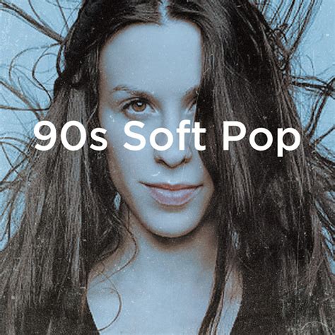 90s Soft Pop Playlist By Meagan Hickman Spotify