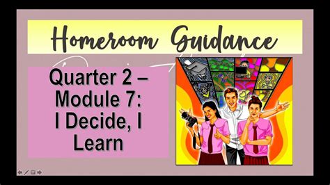 Homeroom Guidance Quarter 2 Module 7 I Decide I Learn Youtube