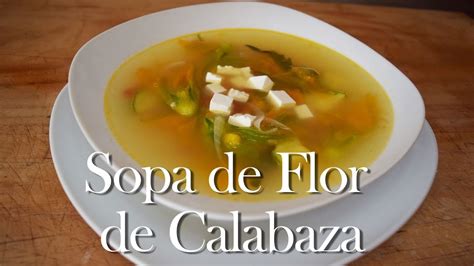 Sopa De Flor De Calabaza Youtube