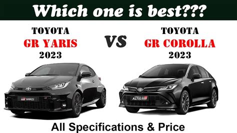 Toyota Gr Yaris Vs Toyota Gr Corolla 2023 Gr Yaris Vs Gr Corolla 2023