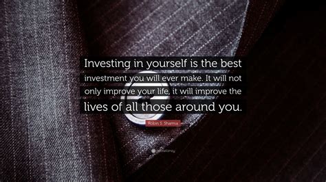 Robin S Sharma Quote Investing In Yourself Is The Best Investment