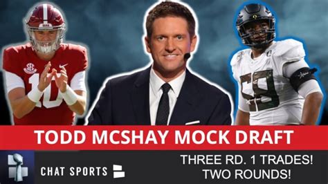 Todd Mcshay Round Nfl Mock Draft With Trades Reacting To His