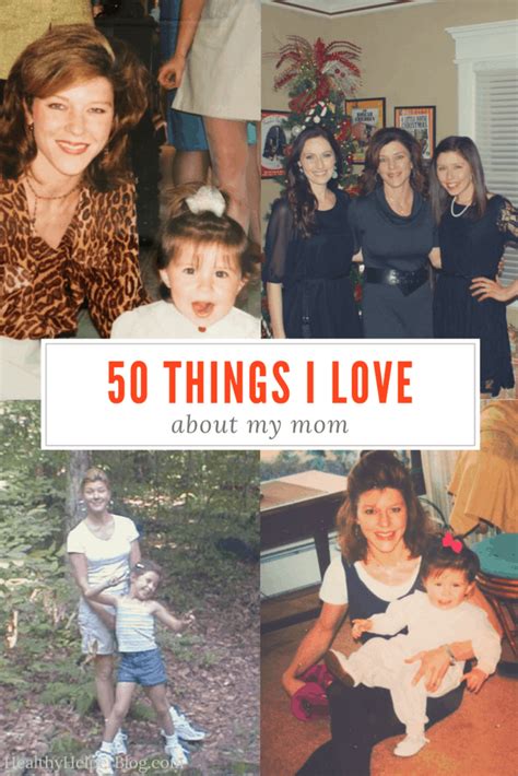 50 Things I Love About My Mom Healthy Helper