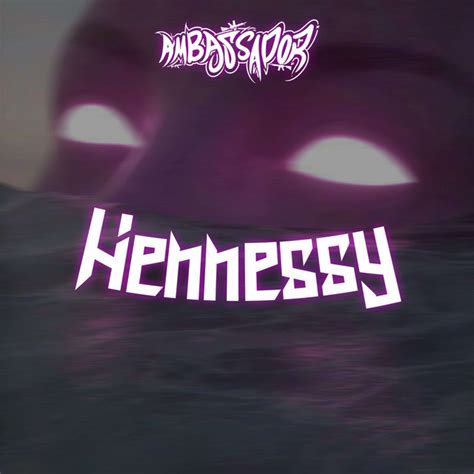 Hennessy Single By Ambassador Spotify