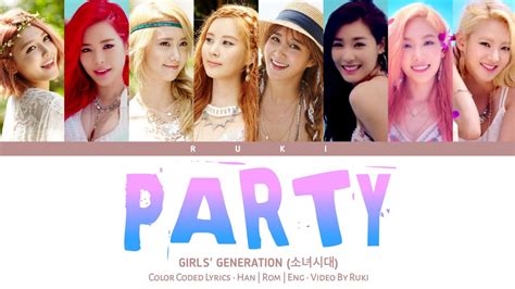 Girls Generation 소녀시대 Party 파티 [color Coded Lyrics Han Rom Eng] Youtube