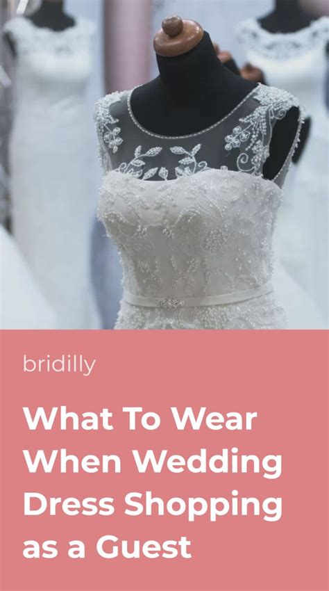 What To Wear When Wedding Dress Shopping As A Guest • Bridilly