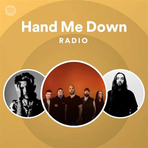 Hand Me Down Radio Playlist By Spotify Spotify