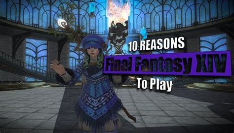 10 Reasons To Play Ffxiv