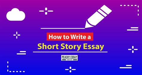 How To Write A Short Story Essay Complete Guide