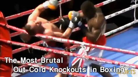 The Most Brutal Out Cold Knockouts In Boxing Youtube