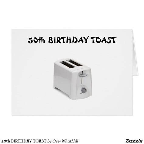50th Birthday Toast Card Zazzle