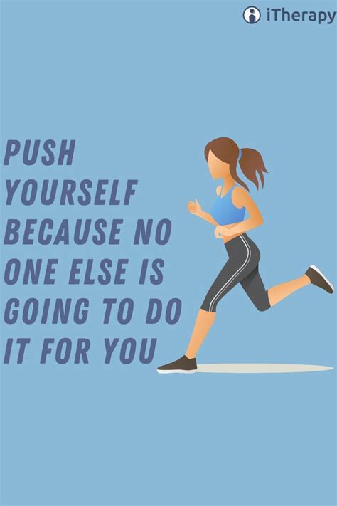 push yourself because no one else is going to do it for you mondaymotivation inspiringmonday