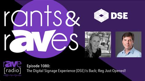 Rants And Raves — Episode 1080 The Digital Signage Experience Dse Is