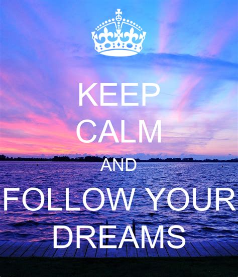 Keep Calm And Follow Your Dreams Poster Lea Keep Calm O Matic