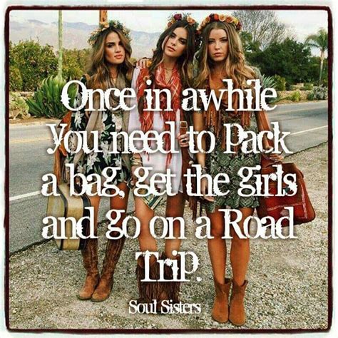 Best 25+ Girl trip quotes ideas on Pinterest | Road trip playlist, Road ...