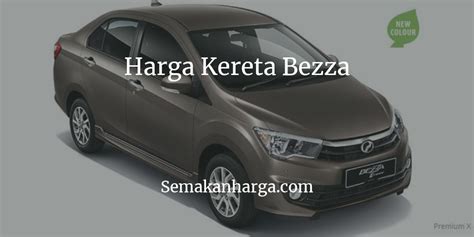 Harga baru perodua bezza 2021 facelift & bayaran bulanan bagi harga baru 2021 (kereta jimat minyak). Senarai Harga Kereta Bezza Baru Malaysia 2020