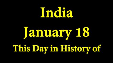 January 18 This Day In History Of India Today In History