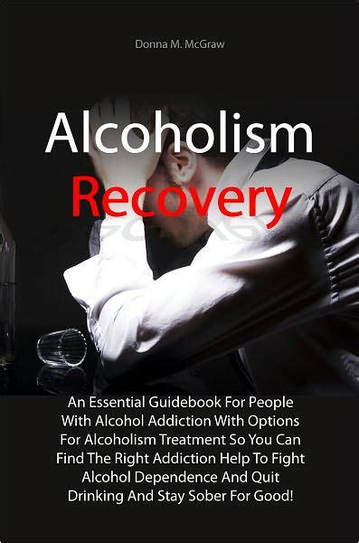 Alcoholism Recovery An Essential Guidebook For People With Alcohol