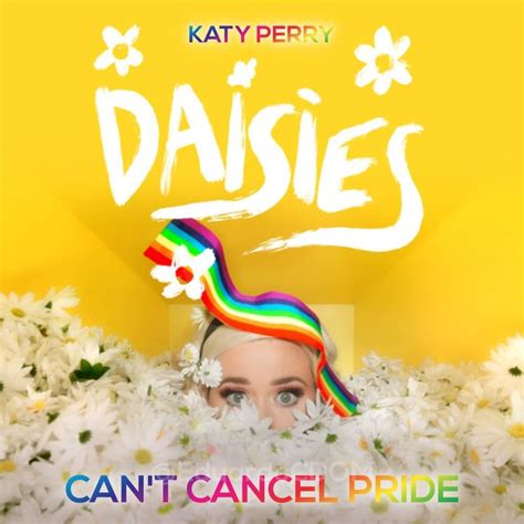 Katy Perry Daisies Cant Cancel Pride Lyrics Genius Lyrics