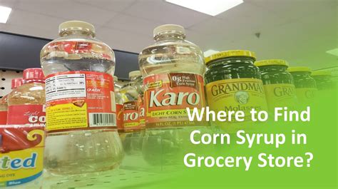 Where Is Corn Syrup In Grocery Store