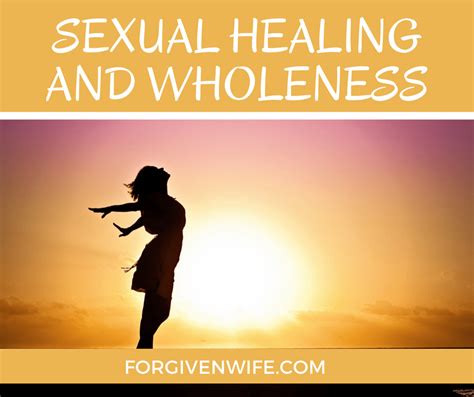 Sexual Healing And Wholeness The Forgiven Wife